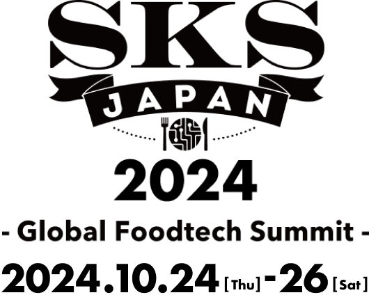 SKS Japan 2024 Global Foodtech Summit Held Thursday, October 24 - Saturday, October 26, 2024